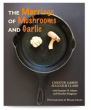 The Marriage of Mushrooms and Garlic